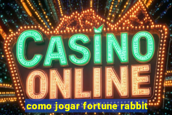 como jogar fortune rabbit