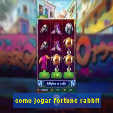 como jogar fortune rabbit