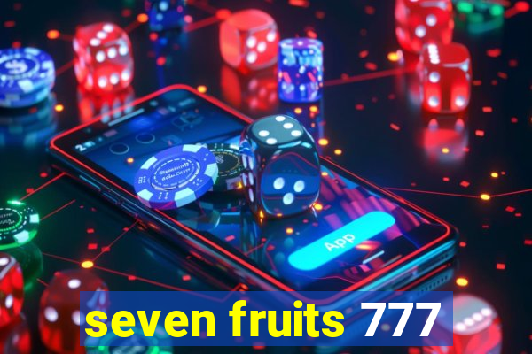 seven fruits 777