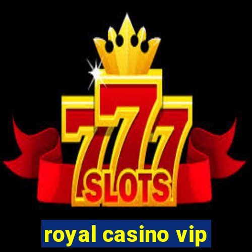 royal casino vip