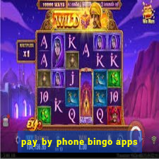 pay by phone bingo apps