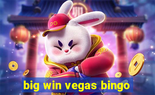 big win vegas bingo