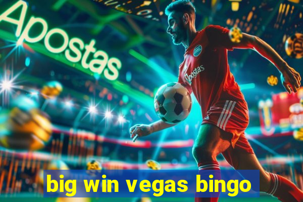 big win vegas bingo