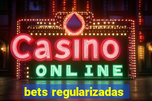 bets regularizadas