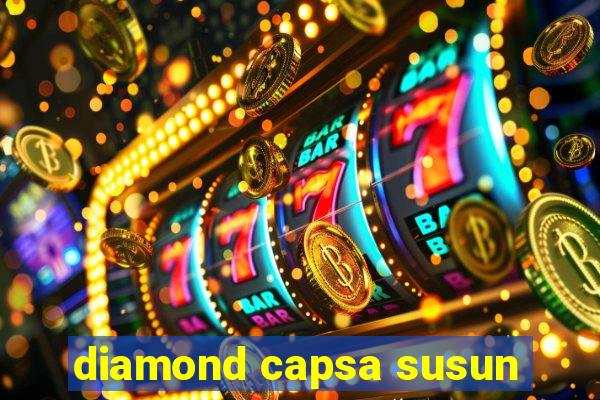 diamond capsa susun