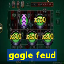 gogle feud