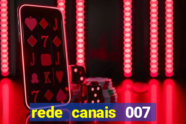 rede canais 007 cassino royale