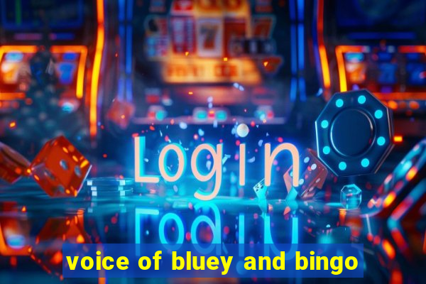 voice of bluey and bingo