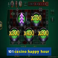 101 casino happy hour