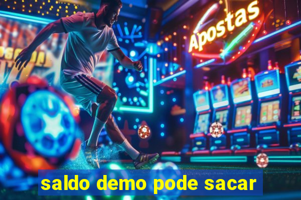 saldo demo pode sacar