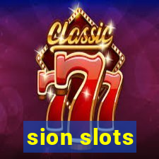 sion slots