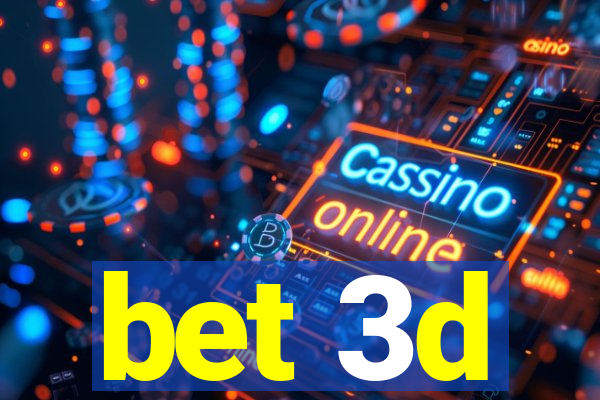 bet 3d