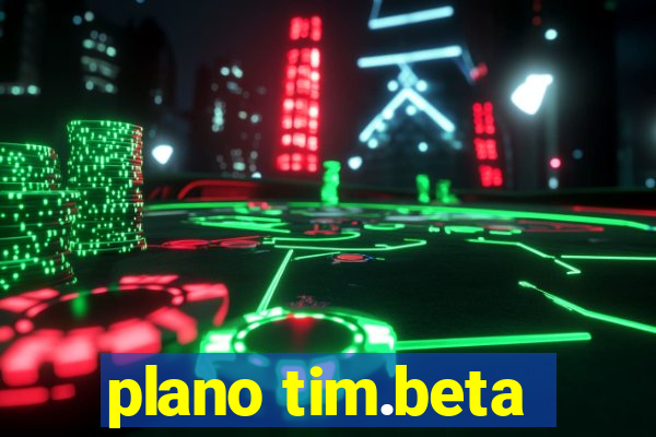 plano tim.beta