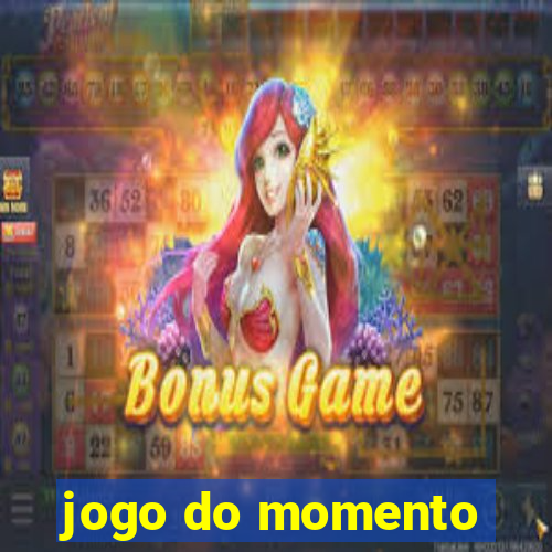 jogo do momento