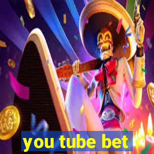 you tube bet