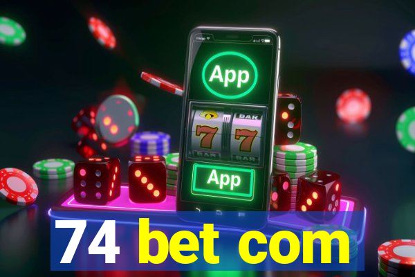 74 bet com