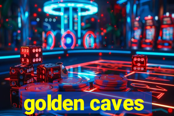 golden caves