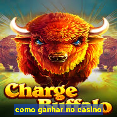 como ganhar no casino