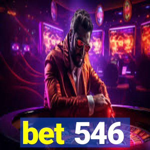 bet 546