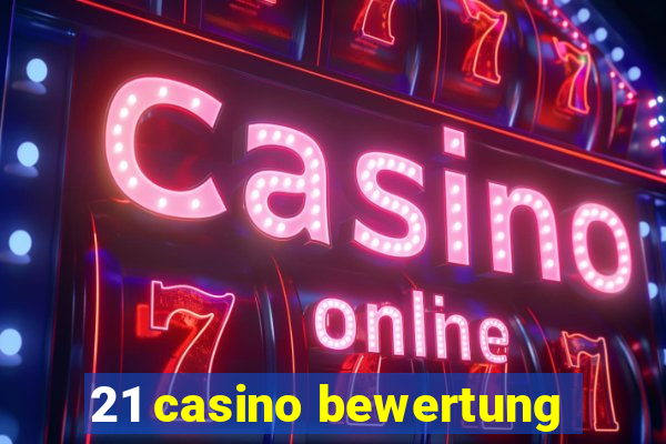 21 casino bewertung