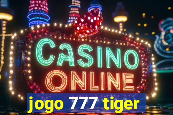 jogo 777 tiger