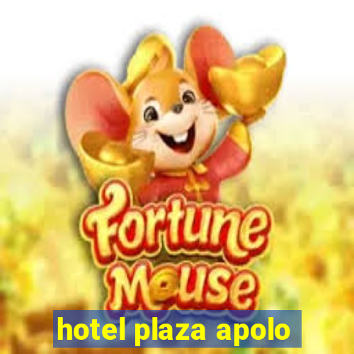 hotel plaza apolo