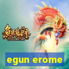 egun erome