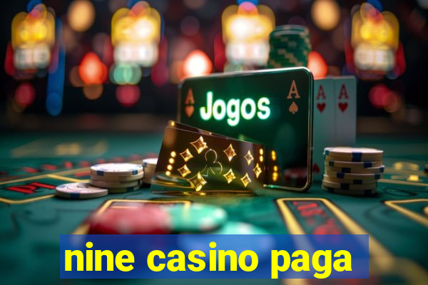 nine casino paga