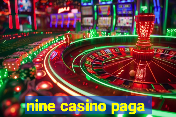 nine casino paga