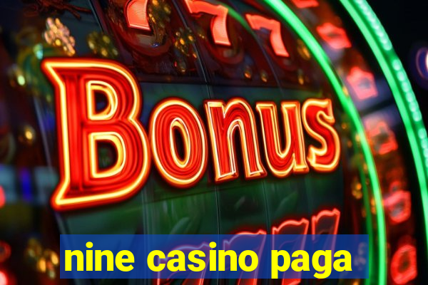 nine casino paga