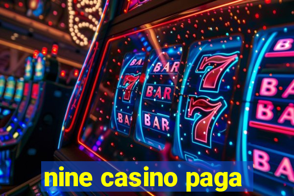 nine casino paga