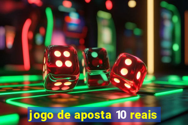 jogo de aposta 10 reais