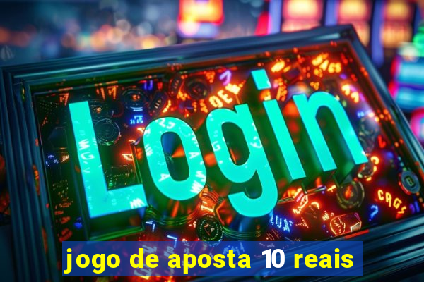 jogo de aposta 10 reais