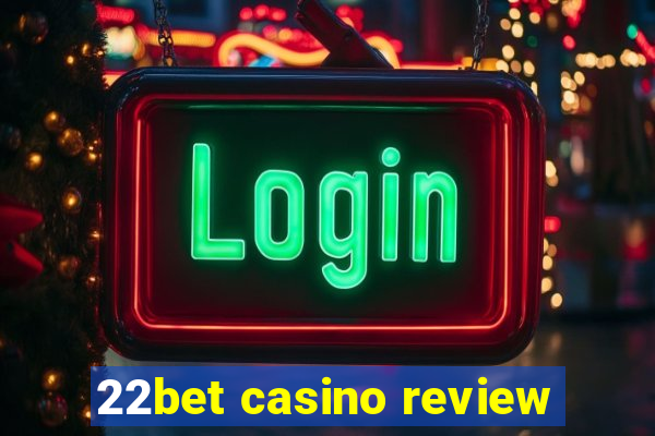 22bet casino review