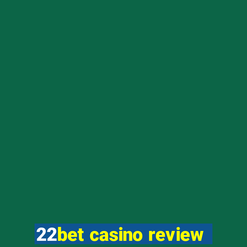 22bet casino review