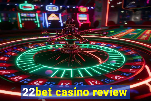 22bet casino review