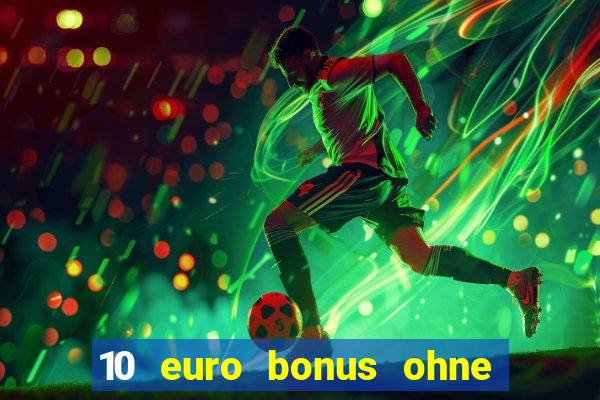 10 euro bonus ohne einzahlung casino