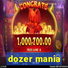 dozer mania