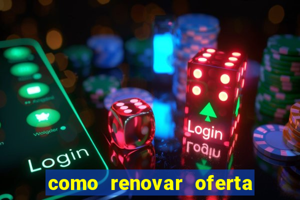 como renovar oferta tim beta antes do prazo