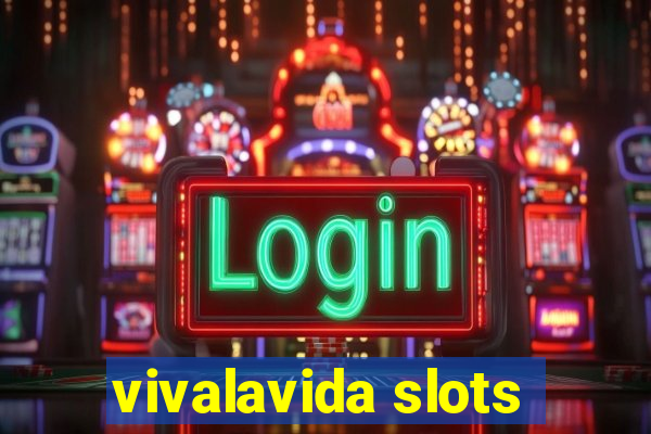 vivalavida slots