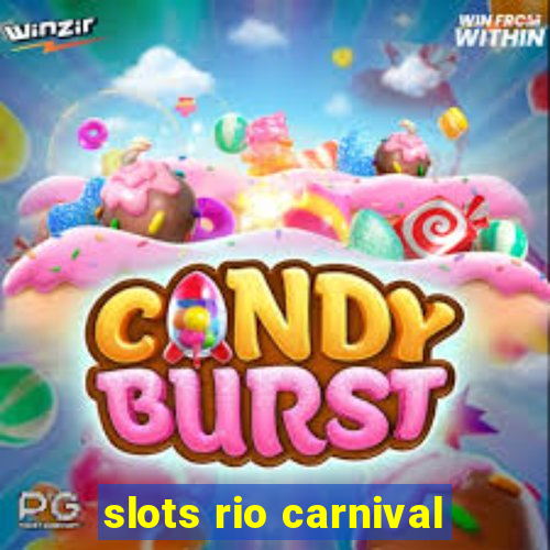 slots rio carnival