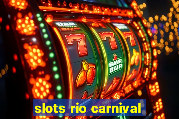 slots rio carnival