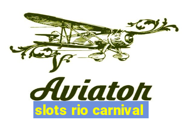 slots rio carnival