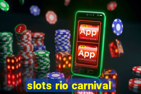 slots rio carnival