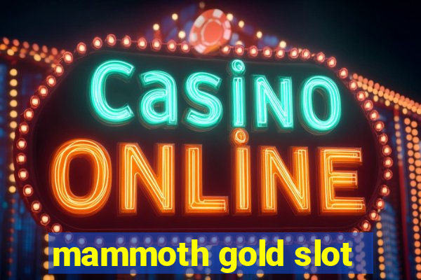 mammoth gold slot