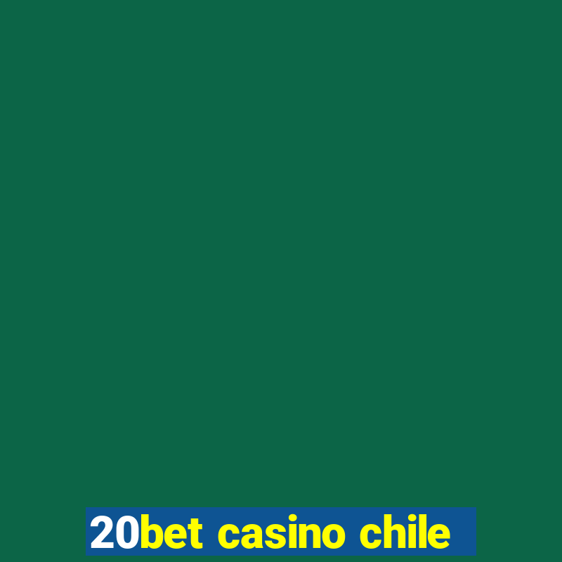 20bet casino chile