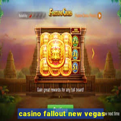 casino fallout new vegas