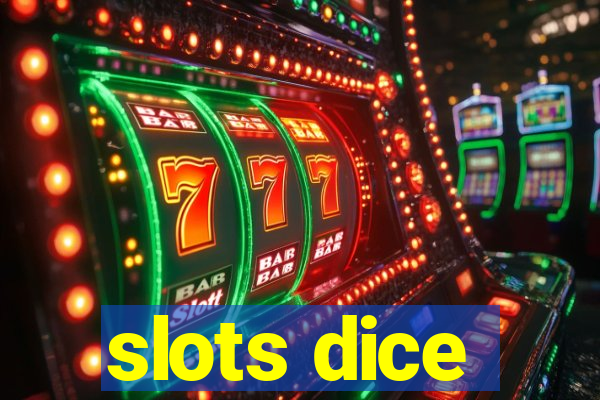 slots dice