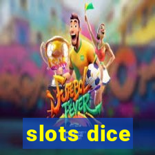 slots dice