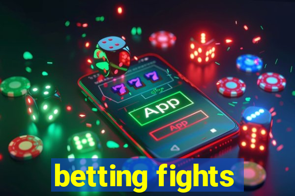 betting fights